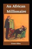 An African Millionaire Illustrated