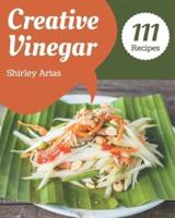 111 Creative Vinegar Recipes