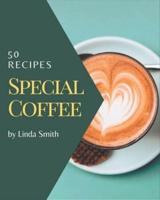 50 Special Coffee Recipes