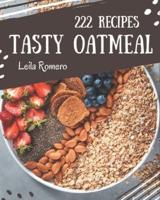 222 Tasty Oatmeal Recipes