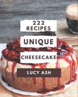 222 Unique Cheesecake Recipes