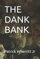 The Dank Bank