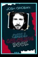 Chill Josh Groban Coloring Book