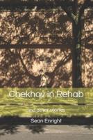 Chekhov in Rehab and Other Stories