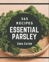 365 Essential Parsley Recipes