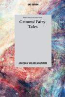 Grimms' Fairy Tales (Annotated) - Modern Edition of the Original Classic