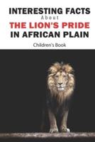 Interesting Facts About The Lion_s Pride In African Plain _ Children_s Book