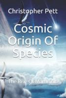 Cosmic Origin Of Species