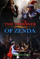 THE PRISONER OF ZENDA BY ANTHONY HOPE ( Classic Edition Illustrations )