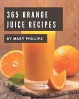 365 Orange Juice Recipes