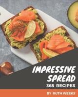 365 Impressive Spread Recipes
