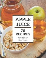 75 Apple Juice Recipes