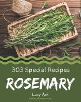303 Special Rosemary Recipes
