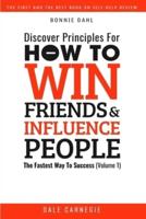 Discover Principles For How To Win Friends And Influence People