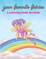 Your Favorite Fairies, a Coloring Book for Kids