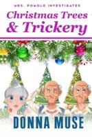 Christmas Trees & Trickery