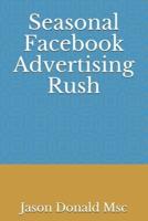 Seasonal Facebook Advertising Rush