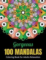 Gorgeous 100 Mandalas Coloring Book for Adults Relaxation