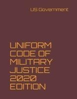 Uniform Code of Military Justice 2020 Edition