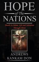 HOPE OF THE NATIONS: Death in Adam, Life and Salvation Through Christ.