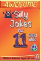 Awesome Sily Jokes for 11 Child Olds