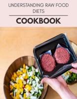 Understanding Raw Food Diets Cookbook