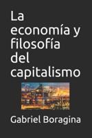 La Economía Y Filosofía Del Capitalismo