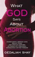 What God Says About Abortion