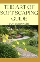 The Art of Soft Scaping Guide for Beginners