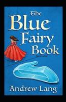 The Blue Fairy Book Illustrated