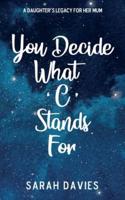You Decide What 'C' Stands For