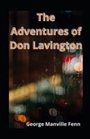 The Adventures of Don Lavington Illustrated