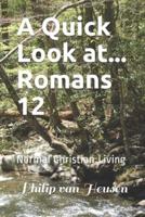 A Quick Look at...Romans 12