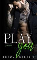 Play You: A Second Chance/Single Dad Romance