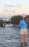 Coastal Fly Fishing Quick Start Guide