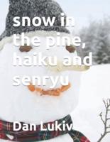 snow in the pine, haiku and senryu
