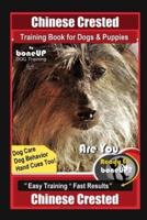 Chinese Crested Training Book for Dogs & Puppies By BoneUP DOG Training, Dog Care, Dog Behavior, Hand Cues Too! Are You Ready to Bone Up? Easy Training * Fast Results, Chinese Crested