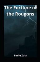 The Fortune of the Rougons Illustrated