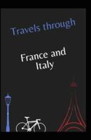 Travels Through France and Italy Annotated