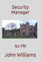 Security Manager: for FM