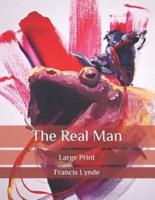 The Real Man: Large Print