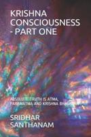 KRISHNA CONSCIOUSNESS - PART ONE: ABSOLUTE TRUTH IS ATMA, PARAMATMA AND  KRISHNA BHAGAVAN