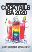 COCKTAILS IBA 2020: Recipes, Production Method and History