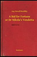 A Bid for Fortune or Dr Nikolas Vendetta Annotated