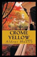 Crome Yellow Illustrated