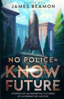 No Police = Know Future