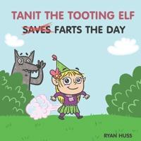 Tanit The Tooting Elf Farts The Day