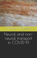 Neural and non-neural transport in COVID-19