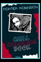 Porter Robinson Chill Coloring Book