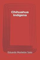 Chihuahua Indígena